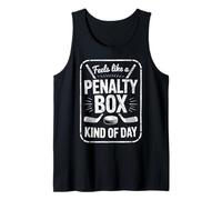 Feels Like A Penalty Box Kind of Day Tank Top