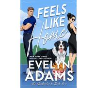 Feels Like Home: An Opposites Attract Small Town Romance: 1 (The Southerlands)