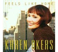 Feels Like Home by KAREN AKERS (2001-05-22)