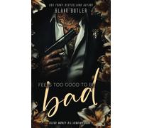 Feels Too Good To Be Bad: A Billionaire Mafia Romance: 4 (Blood Money Billionaire)