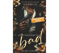 Feels Too Good To Be Bad, Boek 4 van een complete serie, een miljardair-maffia-romance (Blood Money Billionaire, Nederlandse editie)
