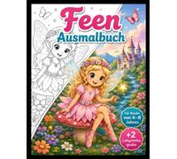Feen Ausmalbuch für Kinder ab 4 Jahren - Zauberhafte Feen, Einhörner & magische Abenteuer mit 2 bunten Bonus-Labyrinth-Seiten: Große einfache Motive ... inklusive 2 farbiger Bonus-Labyrinth-Seiten