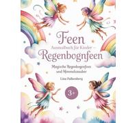 Feen Ausmalbuch für Kinder - Regenbogenfeen: Magische Regenbogenfeen und Himmelszauber (Zauberhafte Feenwelten)