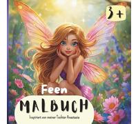 Feen Malbuch: 30 süße Feen auf für Kinder ab 3 (Malbücher Lena Wolff)