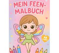 Feen-Malbuch: 80 süße Ausmalbilder für Kinder ab 4 Jahren - Feen, Vögel & Regenbögen