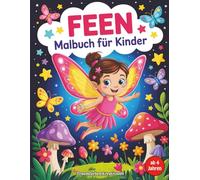 Feen Malbuch für Kinder ab 4 Jahren: Zauberhafe Feenwelten zum Ausmalen (Fantasie- & Meeres-Malbücher für Kinder)