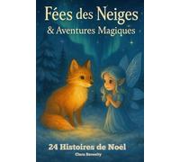 Fées des Neiges & Aventures Magiques: 24 histoires de Noël féeriques au cœur du Pôle Nord