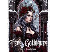 Fées Gothiques en Hiver: Livre de coloriage pour adolescents et adultes, avec 50 illustrations originales Pour les adolescents et les adultes qui ... s'évader dans un univers gothique et féérique