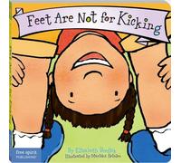 Feet Are Not for Kicking Board Book (Best Behavior®)