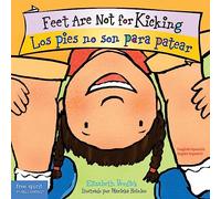 Feet Are Not for Kicking / Los Pies No Son Para Patear (Best Behavior) (Best Behavior(r) Board Book)