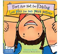 Feet Are Not for Kicking / Los Pies No Son Para Patear (Best Behavior) (Best Behavior(r) Board Book)