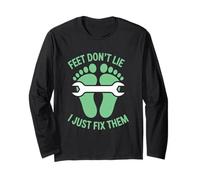 Feet Don’t Lie I Just Fix Them Podiatrist Humor Long Sleeve T-Shirt