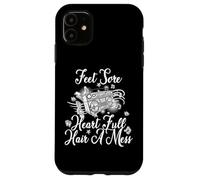 Feet sore heart full hair a mess Case for iPhone 11