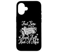 Feet sore heart full hair a mess Case for iPhone 16