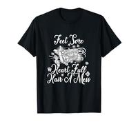 Feet Sore Heart Full Hair a Mess T-Shirt