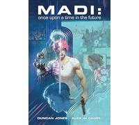 Madi : Once Upon a Time in the Future