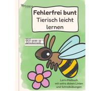 Fehlerfrei bunt: Tierisch leicht lernen: Malbuch mit extra dicken Linien und Schreibübungen: Süße Tier-Motive zum Ausmalen und Namen Nachschreiben für Kinder