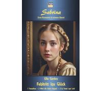 Fehltritt ins Glück: Band 1 - Traumfrau - Band 2 - Wird die Liebe siegen? - Band 3 - In Freud und Leid