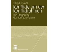 Fehmel - Konflikte um den Konfliktrahmen Die Steuerung der Tarifauto - X555z
