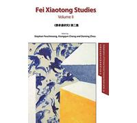 Fei Xiaotong Studies, Vol. II, English edition: 2 (Globalization of Chinese Social Sciences)