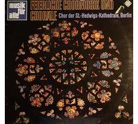 Feierliche Chormusik und Choräle : Chor der St.-Hedwigs-Kathedrale, Berlin.