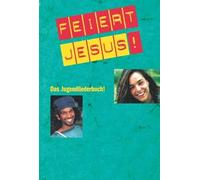 Feiert Jesus 1: Das Jugendliederbuch