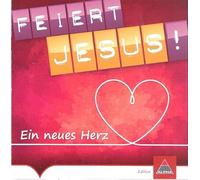 Feiert Jesus! Ein neues Herz