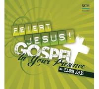 Feiert Jesus! Gospel - In Your Presence