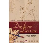 Feine Dressur, die: Von der Kunst Pferde Klassisch [Import allemand]