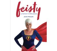 Feisty: A Memoir in Little Pieces