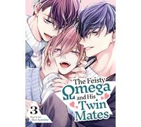 Feisty Omega and His Twin Mates Vol. 3, The