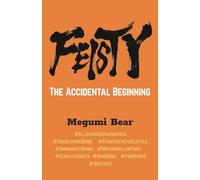 FEISTY - The Accidental Beginning