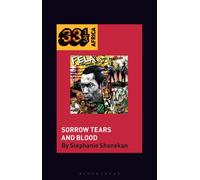 Fela Anikulapo-Kuti’s Sorrow Tears and Blood