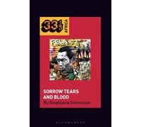 Fela Anikulapo-Kuti’s Sorrow Tears and Blood (33 1/3 Africa)