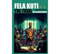 FELA KUTI: THE TRIAL