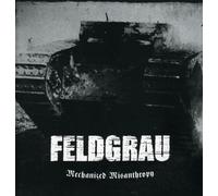 Feldgrau - Mechanized Misanthropy