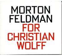 Feldman Morton - For Christian Wolff