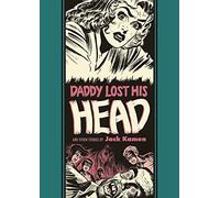 Feldstein, Al - Daddy Lost His Head And Other Stories: 20 (EC Comics Library)