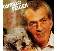 FELGEN, Camillo - Ich glaube an die Liebe der Welt b-w Heut' ist der erste Tag vom Rest... 7inch, 45rpm, PS