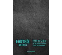 Feli & Cas und die Hüter des Wassers (Earth's Agency)