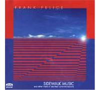 Felice, Frank - Sidewalk Music: Electronic & Electroacoustic Music