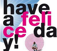 Felice Sound Orchestra - have a felice day!