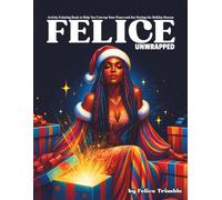 Felice Unwrapped: A Soulful Holiday Coloring Journey