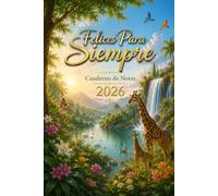 Felices Para Siempre Cuaderno de Notas 2026: Cuaderno elegante para notas espirituales durante convenciones y reuniones cristianas | Diario en español