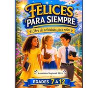 Felices para siempre. Libro de actividades para niños de 7 a 12 años.: Asamblea regional de los testigos de Jehová 2026
