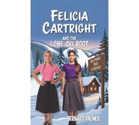 Felicia Cartright and the Lone Ski Boot: 16 (The Felicia Cartright)