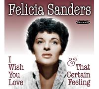 Felicia Sanders - I Wish You Love / That Certain Feeling
