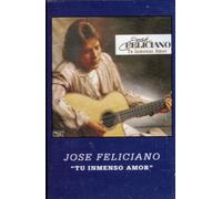 Feliciano, Jose - Tu Inmenso Amor [CASSETTE]