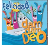 Felicidad - Dam Dam Deo