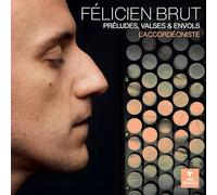 Felicien Brut - L'accordeoniste: Preludes, Valses & Envols